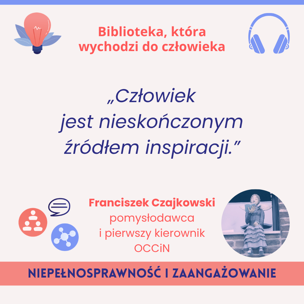 "Człowiek jest nieskończonym źródłem inspiracji" (Franciszek Czajkowski"